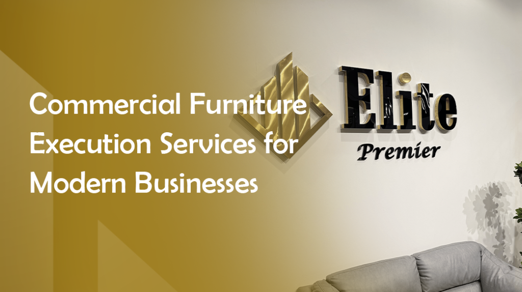 Commercial Furniture Execution