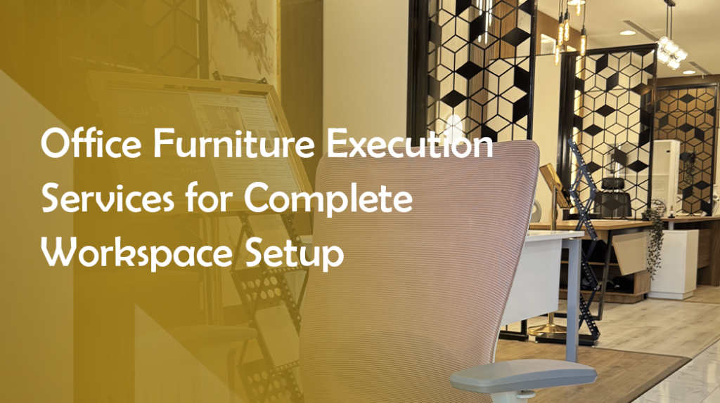 office furniture execution